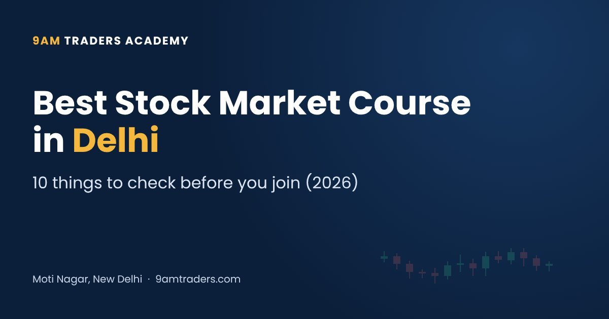 Best stock market course in Delhi – 9AM Traders Academy