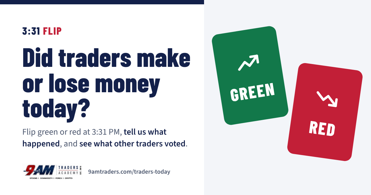 Green and red flip cards beside the headline “Did traders make or lose money today?” for 3:31 Flip by 9AM Traders Academy